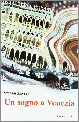 Un sogno a Venezia di Stepán Zavrel edito da Bohem Press Italia