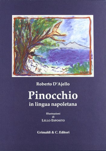 Le avventure di Pinocchio. Tradotte in lingua napoletana di Carlo Collodi edito da Grimaldi & C.