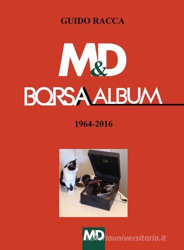 M&D Borsa album 1964-2016 di Guido Racca edito da M&D Musica e Dischi
