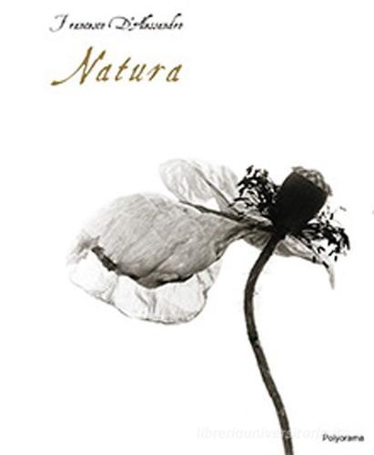 Natura. Ediz. multilingue di Francesco D'Alessandro edito da Polyorama