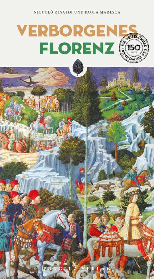 Verborgenes Florenz di Paola Maresca, Niccolò Rinaldi edito da Jonglez