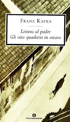 Lettera al padre-Gli otto quaderni in ottavo di Franz Kafka edito da Mondadori
