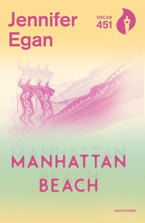 Manhattan beach di Jennifer Egan edito da Mondadori