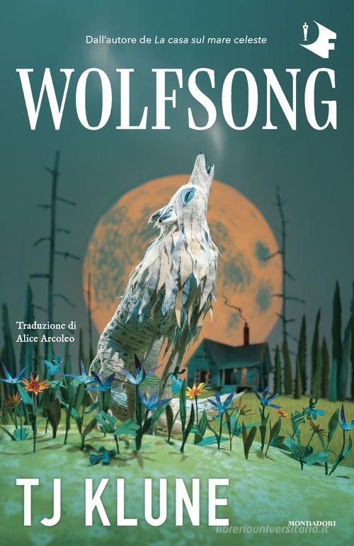 Wolfsong di T.J. Klune edito da Mondadori