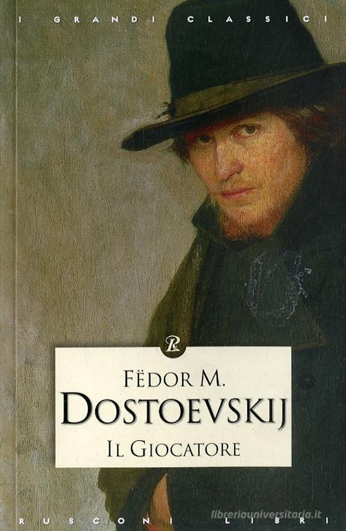 Il giocatore di Fëdor Dostoevskij edito da Rusconi Libri