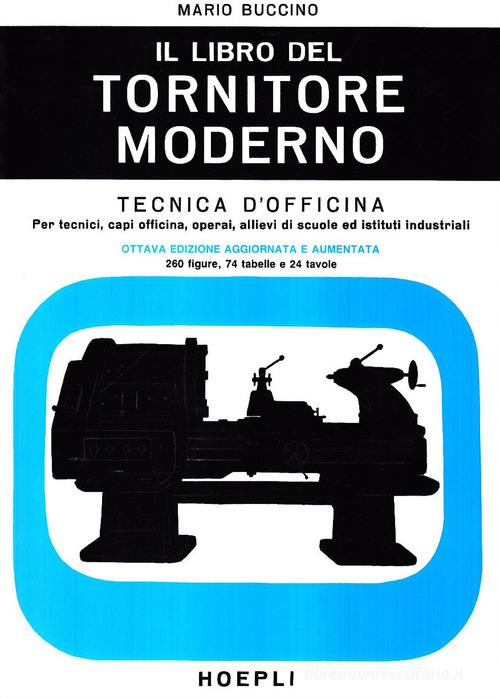 Il libro del tornitore moderno di Mario Buccino edito da Hoepli