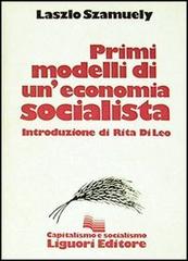 Primi modelli di un'economia socialista di László Szamuely edito da Liguori