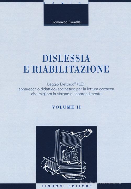 Dislessia e riabilitazione vol.2 di Domenico Carrella edito da Liguori