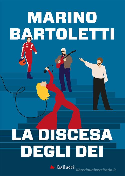La discesa degli dei di Marino Bartoletti edito da Gallucci Bros