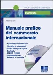 Manuale pratico del commercio internazionale. Con CD-ROM di Antonio Di Meo edito da Maggioli Editore