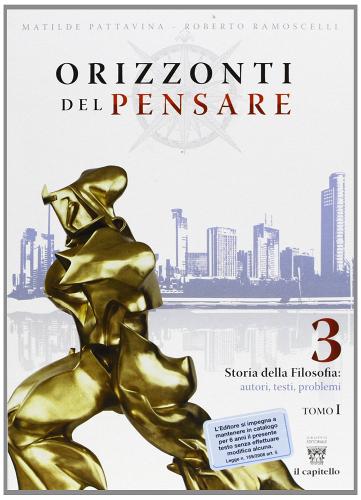 Orizzonti del pensare. Per i Licei e gli Ist. magistrali vol.3 di M. Pattavina, R. Ramoscelli edito da Il Capitello