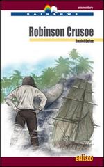 Robinson Crusoe. Level A2. Elementary. Rainbows readers. Con CD Audio di Daniel Defoe edito da EDISCO