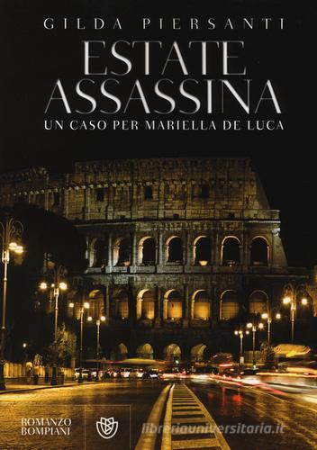 Estate assassina. Un caso per Mariella De Luca di Gilda Piersanti edito da Bompiani