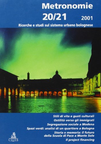 Metronomie. Ricerche e studi sul sistema urbano bolognese (2001) vol. 20-21 edito da CLUEB