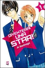 Diventerai una star! vol.1 di Ai Morinaga edito da GP Manga