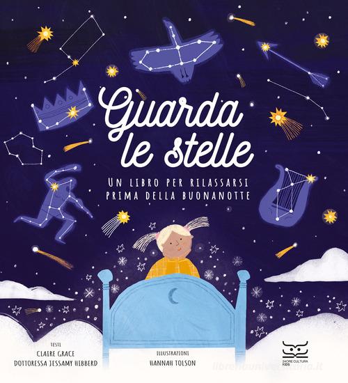 Guarda le stelle. Un libro per rilassarsi buonanotte. Ediz. illustrata edito da 24 Ore Cultura