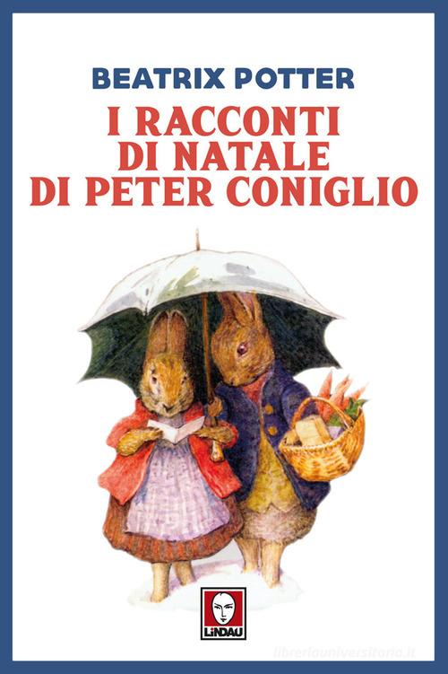 I racconti di natale di Peter Coniglio di Beatrix Potter edito da Lindau