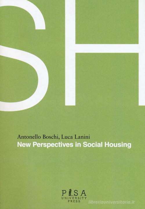 SH. New perspectives in social housing edito da Pisa University Press
