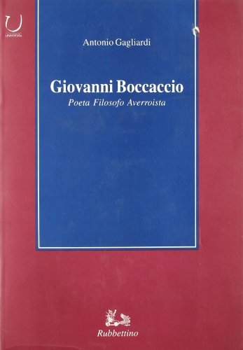 Giovanni Boccaccio. Filosofo averroista di Antonio Gagliardi edito da Rubbettino