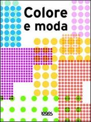 Colore e moda di Mora Charo edito da Logos
