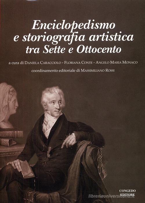 Enciclopedismo e storiografia artistica. Tra Sette e Ottocento edito da Congedo
