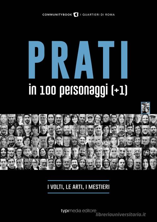 Prati in 100 personaggi (+1). La vita, le arti, i mestieri edito da Typimedia Editore