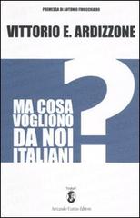 Ma cosa vogliono da noi italiani? di Vittorio E. Ardizzone edito da Curcio