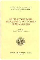 Le più antiche carte del convento di San Sisto in Roma (905-1300). Testo latino a fronte edito da Società Romana Storia Patria