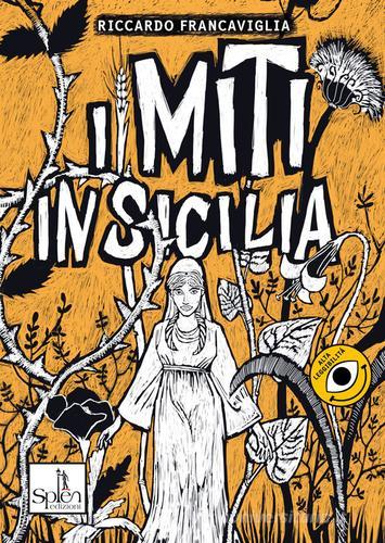 I miti in Sicilia vol.2 di Riccardo Francaviglia edito da Splen