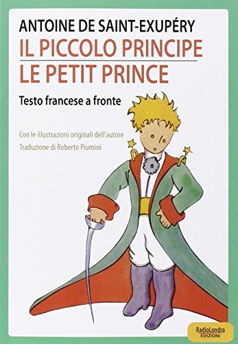 Il Piccolo Principe di Antoine de Saint-Exupéry edito da Radio Londra