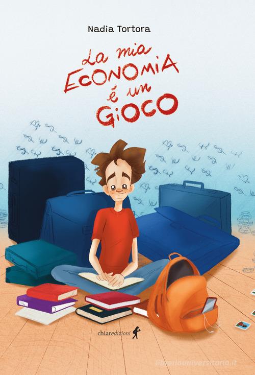La mia economia è un gioco di Nadia Tortora edito da Chiaredizioni
