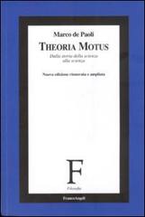 Theoria Motus. Principio di relatività e orbite dei pianeti di Marco De Paoli edito da Franco Angeli