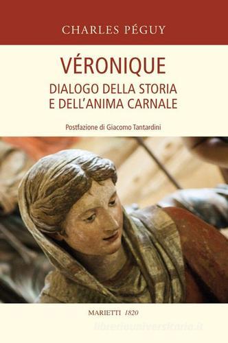 Libro Véronique. Dialogo della storia e dell'anima carnale di Charles Péguy Biblioteca cristiana di Marietti 1820