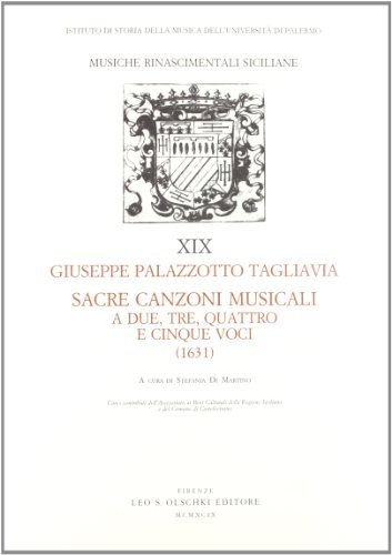 Sacre canzoni musicali a due, tre, quattro e cinque voci (1631) di Giuseppe Palazzotto Tagliavia edito da Olschki