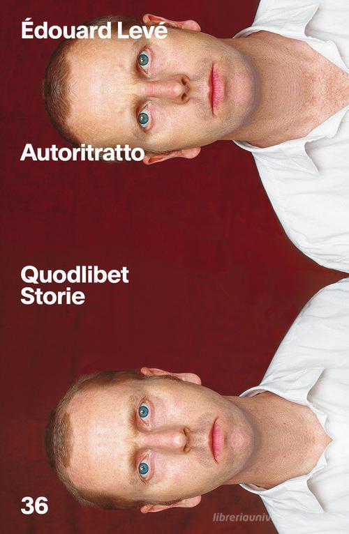 Autoritratto di Édouard Levé edito da Quodlibet