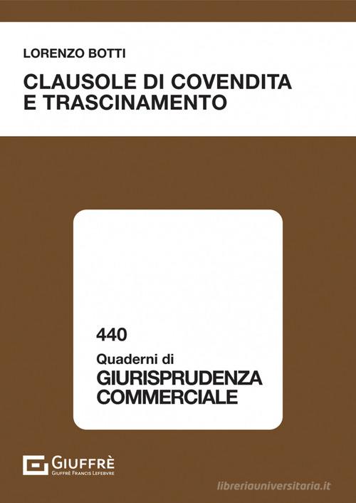 Clausole di covendita e trascinamento di Botti Lorenzo edito da Giuffrè