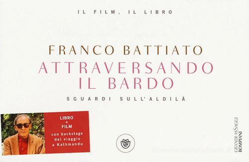 Attraversando il bardo. Sguardi sull'aldilà. DVD. Con libro di Franco Battiato edito da Bompiani