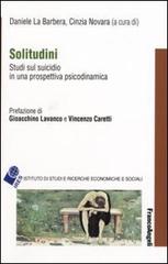 Solitudini. Studi sul suicidio in una prospettiva psicodinamica edito da Franco Angeli