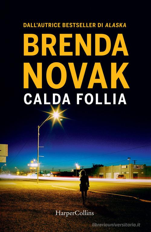 Calda follia. Department 6 vol.1 di Brenda Novak edito da HarperCollins Italia