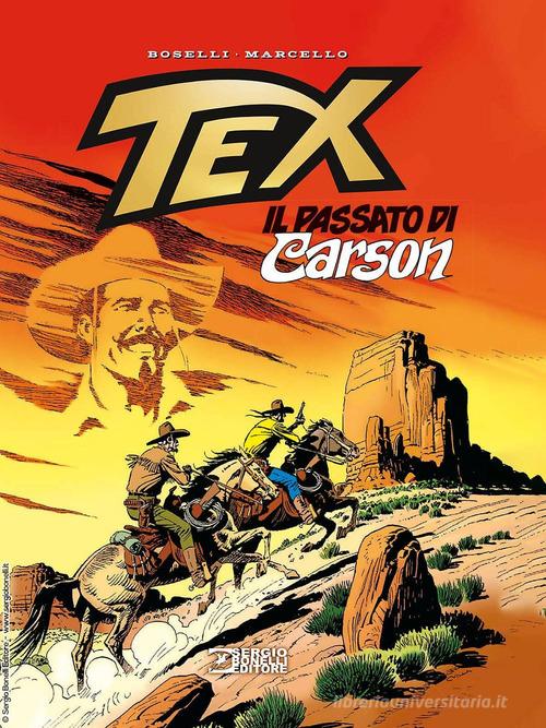 Tex. Il passato di Carson. Nuova ediz. di Mauro Boselli edito da Sergio Bonelli Editore