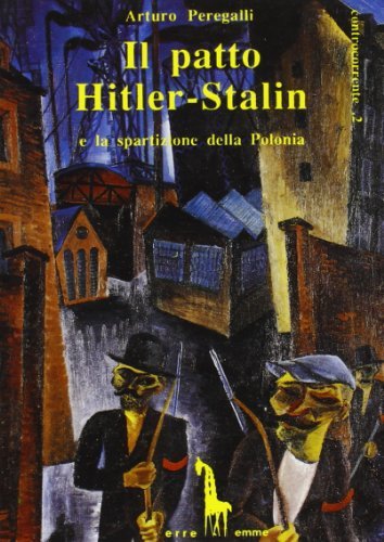 Il patto Hitler-Stalin e la spartizione della Polonia di Arturo Peregalli edito da Massari Editore