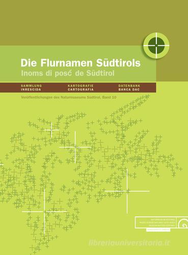 Die Flurnamen Südtirols. Con DVD edito da Museo Scienze Nat. Alto Adige