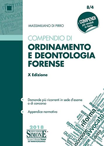 Compendio di ordinamento e deontologia forense di Massimiliano Di Pirro edito da Edizioni Giuridiche Simone