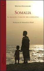 Somalia. Le ragioni storiche del conflitto di Matteo Guglielmo edito da Altravista