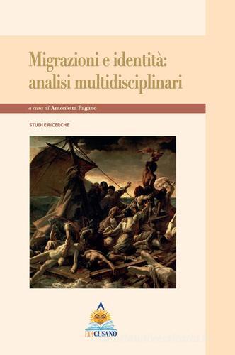 Migrazioni e identità: analisi multidisciplinari. Ediz. italiana e inglese edito da Edicusano
