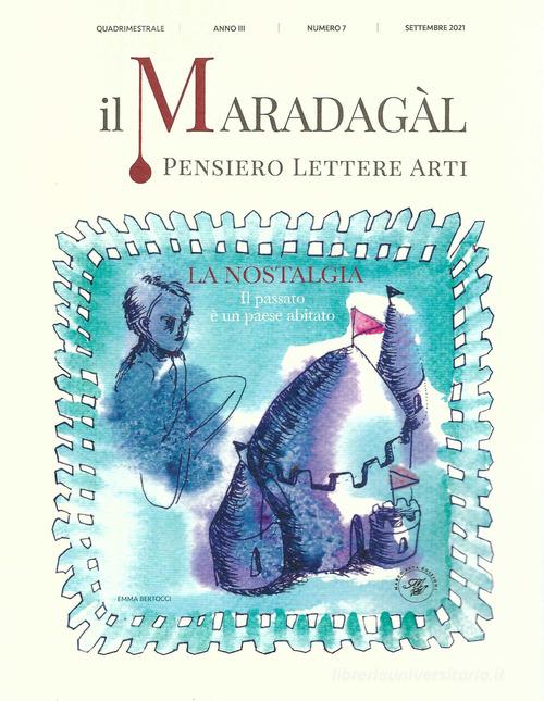 Il Maradagàl. Pensiero lettere arti (2021) vol.7 edito da Marco Saya
