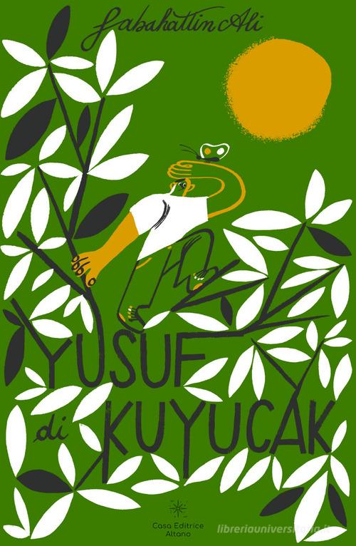 Yusuf di Kuyucak di Sabahattin Ali edito da Casa Editrice Altano