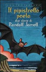 Il pipistrello poeta di Randall Jarrell edito da Mondadori