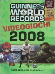 Guinness World Records 2008. Videogiochi edito da Mondadori