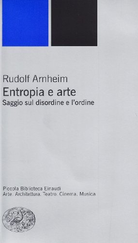 Entropia e arte di Rudolf Arnheim edito da Einaudi